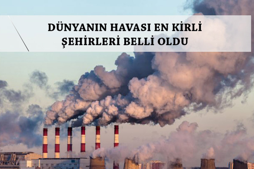 Dünyanın havası en kirli şehirleri