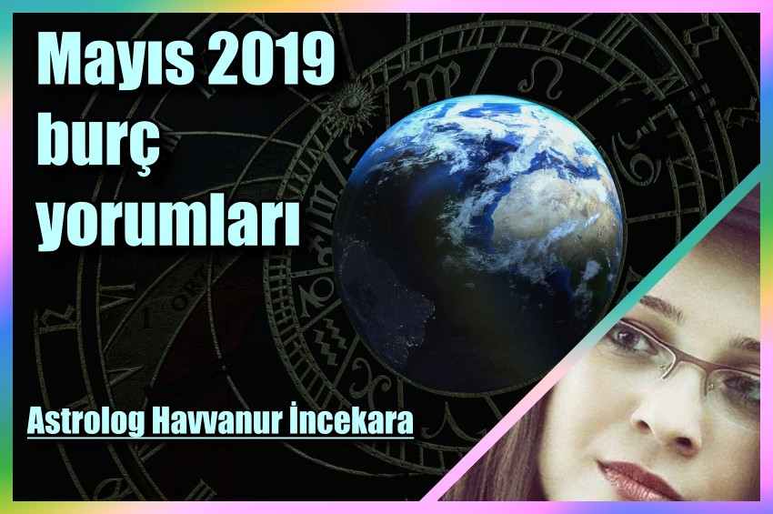 2019 Mayıs ayı Yılı Burç Yorumları ve şifalı taşları
