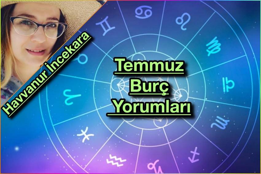 Temmuz ayı burç yorumları ve şifalı taşları