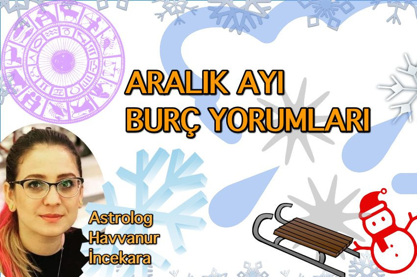 Aralık Ayı burç yorumları ve şifalı nesneleri: 2021