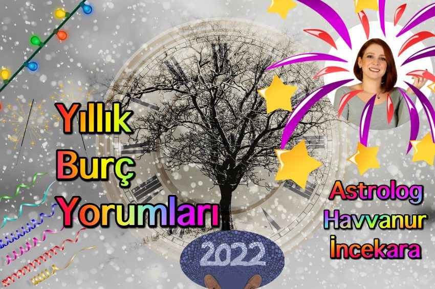 Tüm burçların yıllık burç yorumları: 2022