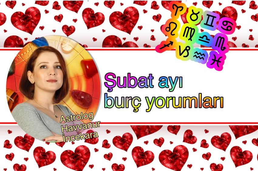 Şubat Ayı burç yorumları ve şifalı nesneleri: 2022