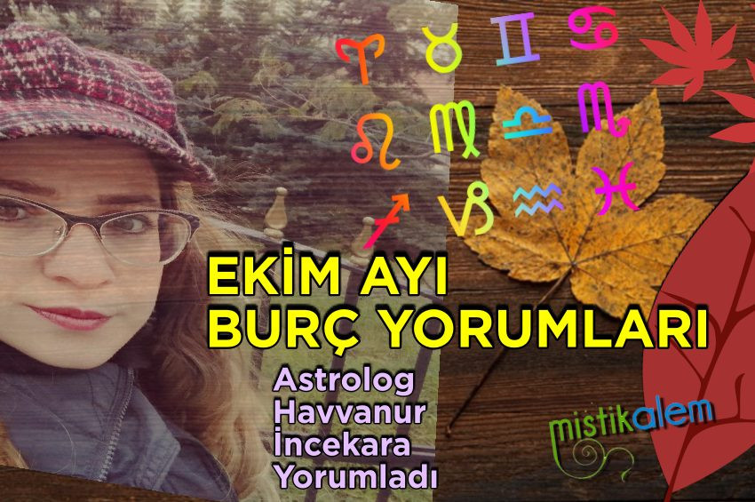 Ekim Ayı burç yorumları ve şifalı nesneleri: 2022