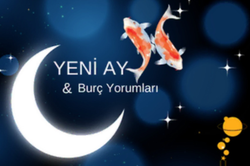 2 Mart Balık Burcunda Yeni Ayın Burçlara etkileri