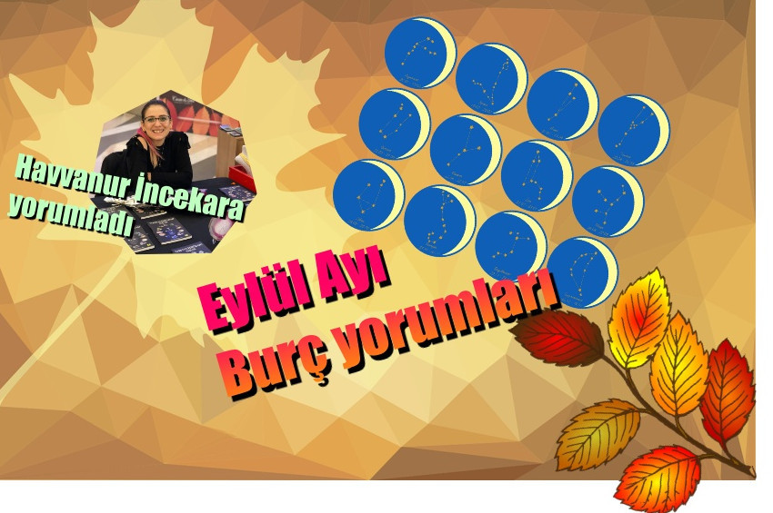 Eylül Ayı burç yorumları ve şifalı nesneleri: 2022