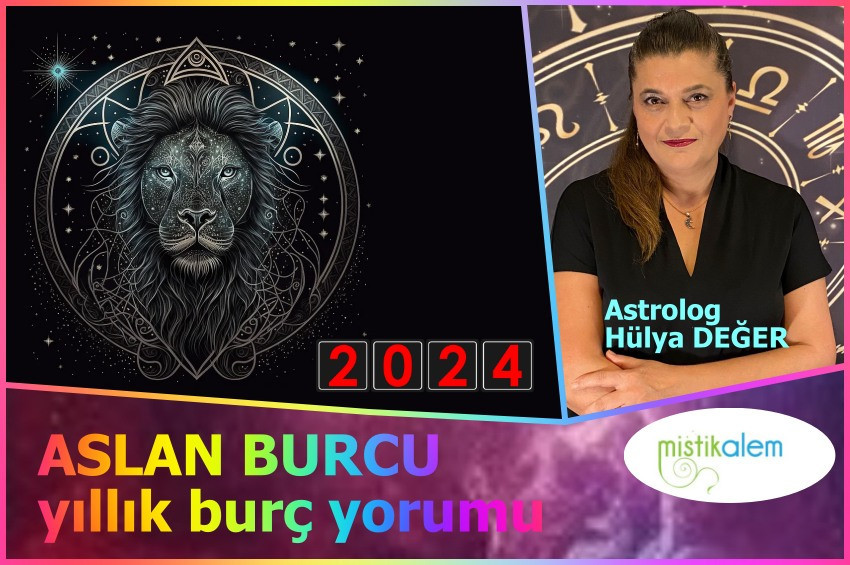 Aslan Burcu 2024 yıllık burç yorumu