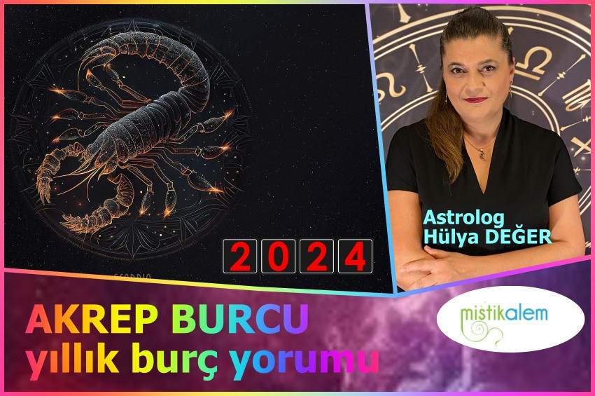 Akrep Burcu 2024 yıllık burç yorumu