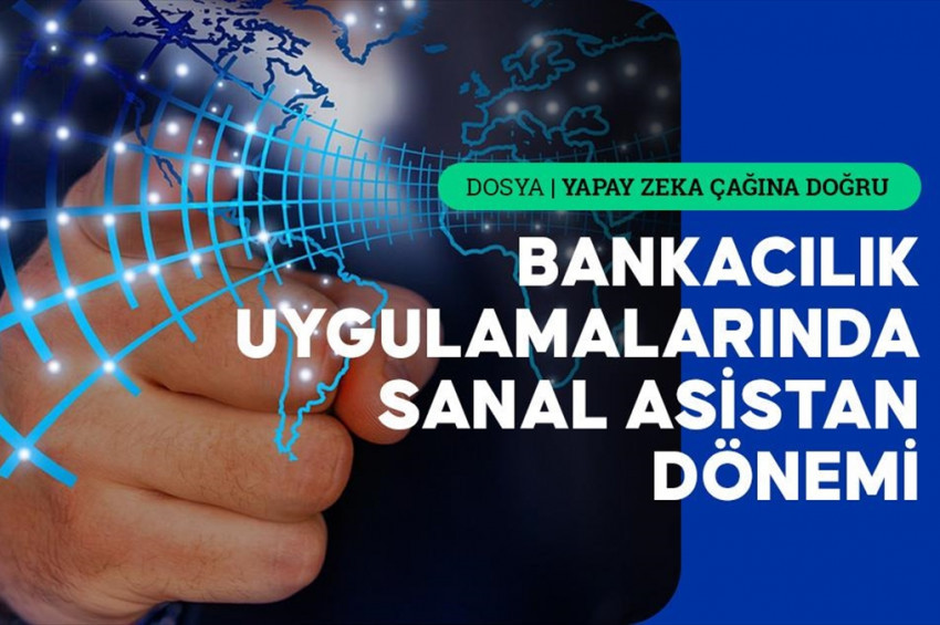 Yapay zeka ve bankacılık sektörü birbirine iyi uyum sağladı