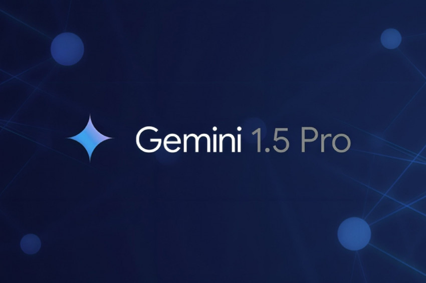Google Gemini 1.5 Pro ve Gemini 1.5 Flashı tanıttı