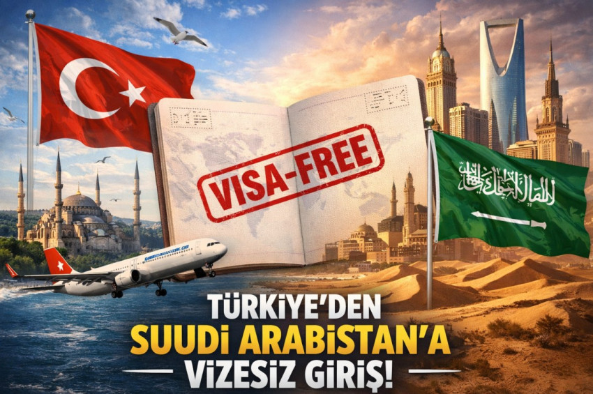 Türkler artık Suudi Arabistana vizesiz girebilecek